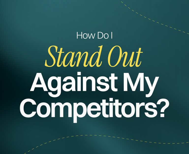 How Do I Stand Out from My Competitors?
